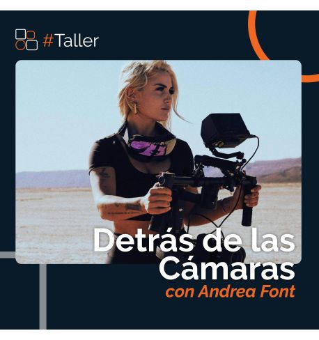 Taller Detrás de las Cámaras de Andrea Font
