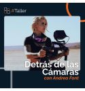 Taller Detrás de las Cámaras de Andrea Font