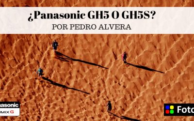 Hablando de la Panasonic GH5 y GH5S con Pedro Alvera