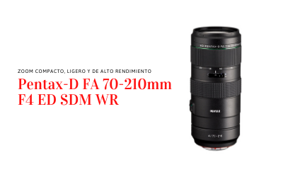 Pentax-D FA 70-210mm F4 ED SDM WR