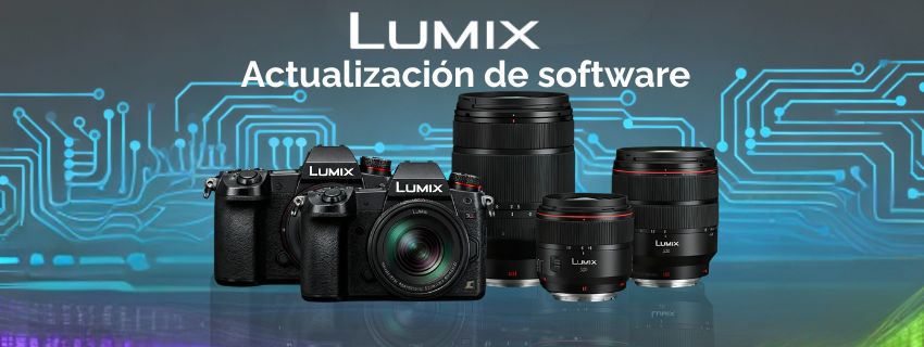 Actualización firmware de cámaras y objetivos LUMIX: nuevas funciones, más control y creatividad para tus cámaras